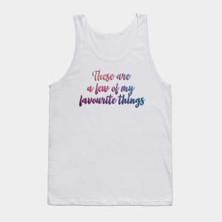 Sound of Music -  These are a few of my favourite things Tank Top